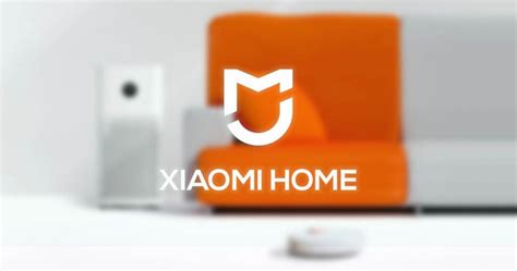 Xiaomi Updates Its Xiaomi Home Application Adds New Features