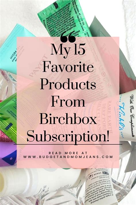 Birchbox Subscription My 15 Favorite Products Budget And Mom Jeans