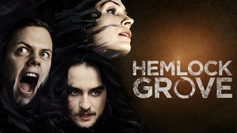 Hemlock Grove Netflix Series Where To Watch