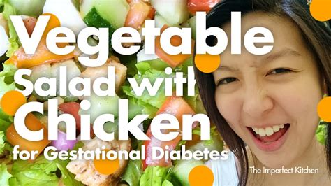 Gestational Diabetes Recipe 001 Vegetable Salad With Chicken Youtube