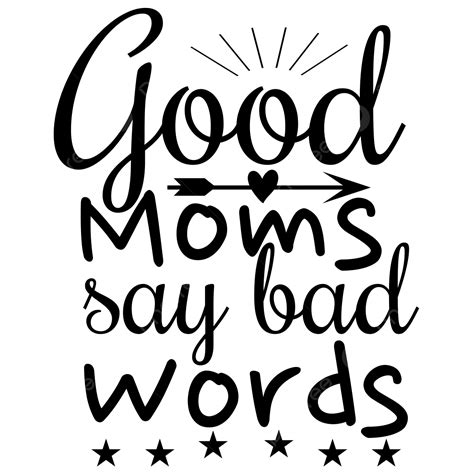 Good Moms Say Bad Words With Hearts Vector Bad Drawing Bad Sketch