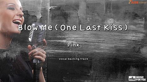 Blow Meone Last Kiss Pink Instrumental And Lyrics Youtube