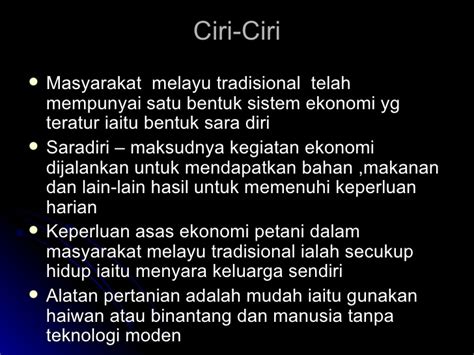 Belum ada pembagian kerja yang jelas dalam masyarakat. Ciri Ekonomi Tradisional