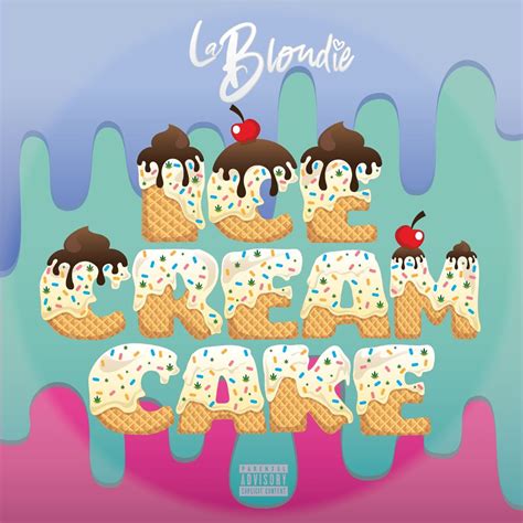 La Blondie Ice Cream Cake Lyrics Genius Lyrics