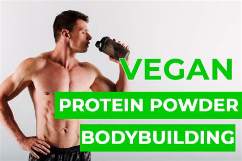 Best Vegan Protein Powder For Bodybuilding Muscle Gain Or Weight Loss