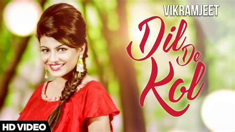 Dil De Kol - Vikramjeet | Latest Punjabi Songs 2016 | Latest video songs, Latest music, Music