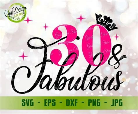 30 And Fabulous Svg 30th Birthday Shirt 30th Birthday Ts For Women Ideas Thirty And Fabulous