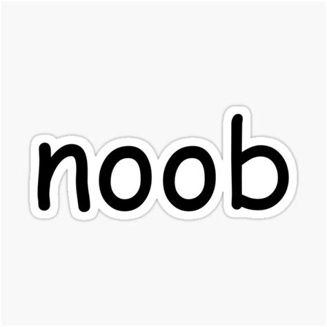 Noob Gaming Slang Design Sticker For Sale By Getittit Redbubble