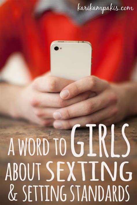 A Word To Girls About Sexting And Setting Standards Kari Kampakis