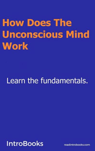 How Does The Unconscious Mind Work By Introbooks Ebook Barnes And Noble