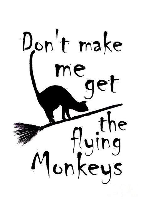 Dont Make Me Get The Flying Monkeys Digital Art By Sweeping Girl Pixels