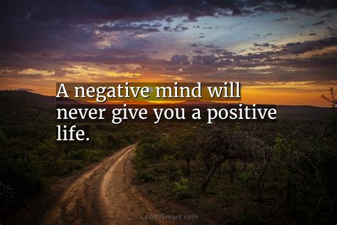 Quote A Negative Mind Will Never Give You Coolnsmart
