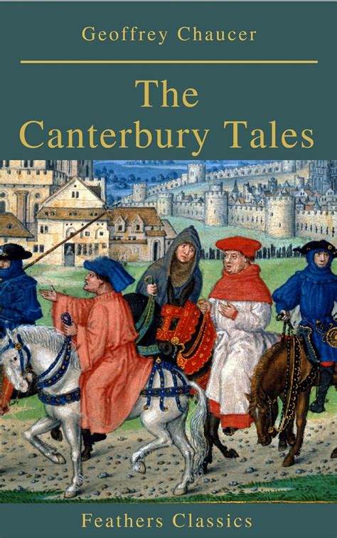 The Canterbury Tales Feathers Classics Ebook By Geoffrey Chaucer