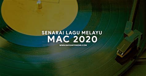 Pautan bintang legenda di laman ini akan. Senarai Lagu Melayu Mac 2020 | RAFZAN TOMOMI - MALAYSIA'S ...