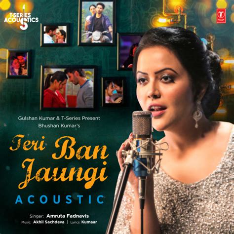 Teri Ban Jaungi Acoustic From T Series Acoustics Single By Amruta