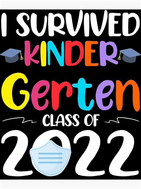 I Survived Kindergarten Class Of 2022 Kinder Graduate 2022 Poster For