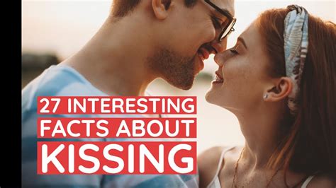 27 interesting facts about kissing youtube