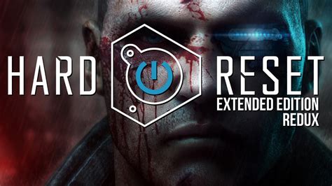 Hard Reset Extended Edition And Redux Review