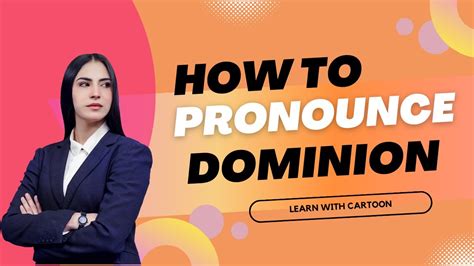 How To Pronounce Dominion In British And American English Youtube