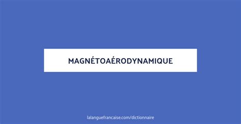 Définition De Magnétoaérodynamique Dictionnaire Français