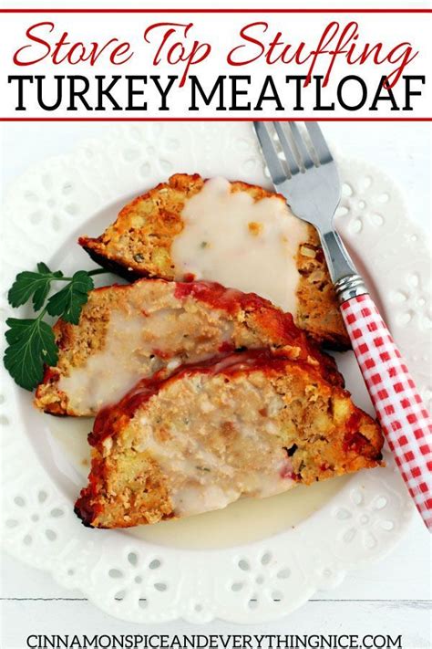 stove top stuffing turkey meatloaf with gravy cinnamon spice and everything nice recipe