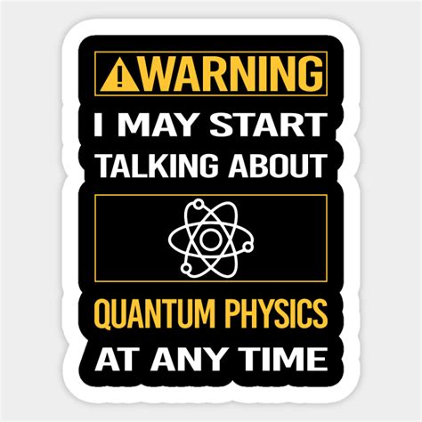 Funny Yellow Warning Quantum Physics Quantum Physics Sticker