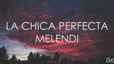 Melendi La Chica Perfecta Letra YouTube Music