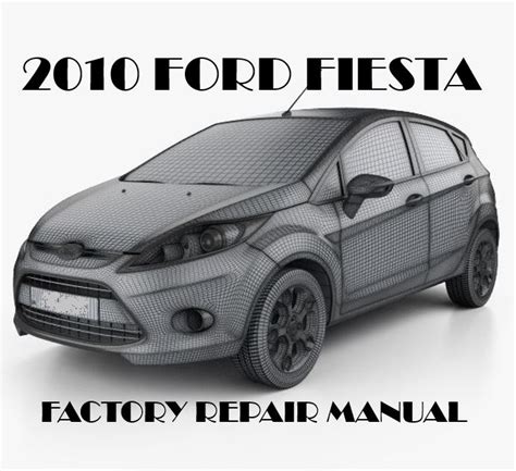 2010 Ford Fiesta Repair Manual Oem Factory Service Manual