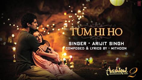 Aashiqui 2 Tum Hi Ho Full Song With Full Lyrics And Translations D Youtube
