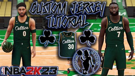 Boston Celtics Custom Jersey Tutorial How To Make Celtics City Edition