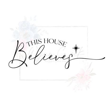 This House Believes Svg Png Cricut Silhouette Cut Etsy