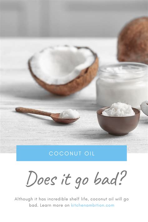 Does Coconut Oil Go Bad Culinary Skills Cooking Oils Coconut Oil