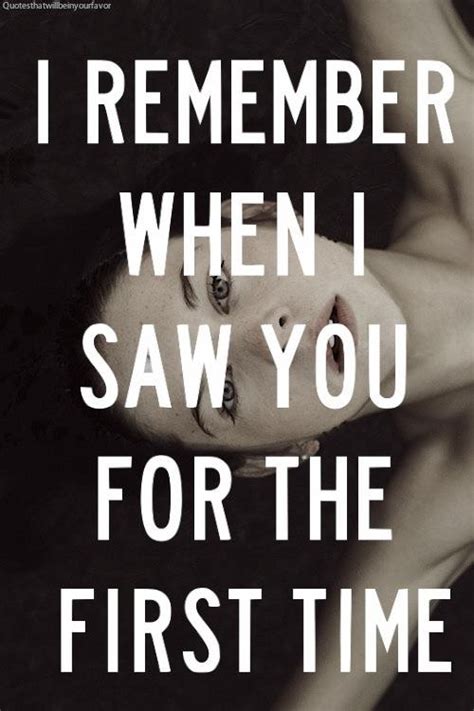 Quotes About First Time I Saw You 56 Quotes