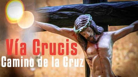 Santo Vía Crucis Viernes 10 De Abril Del 2020 Youtube