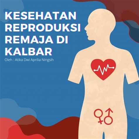 Kesehatan Reproduksi Pada Remaja Di Provinsi Kalbar