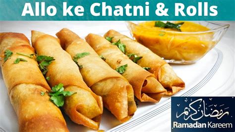Allo Ke Chutney And Rolls Recipe Ramadan Recipes For Iftar Ii Humaira