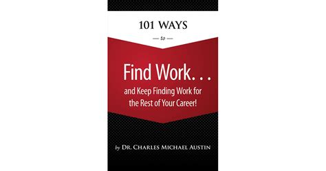 101 Ways To Find Workand Keep Finding Work For The Rest Of Your