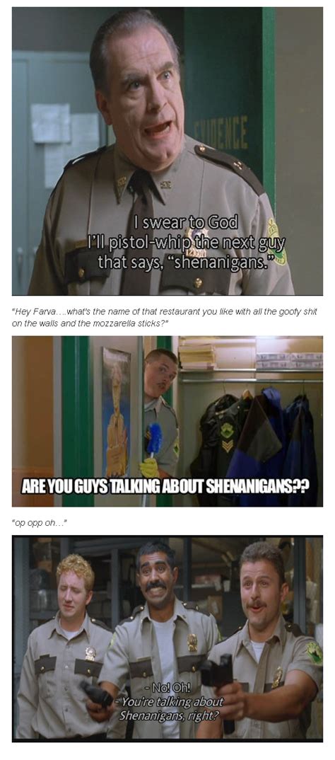 Shenanigans Super Troopers Quote Super Troy Long