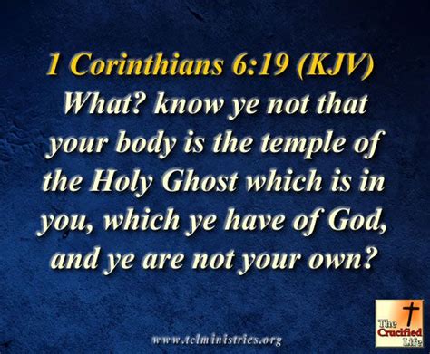 1 Corinthians 619 Kjv What Know Ye Not That Your Body Is The Temple