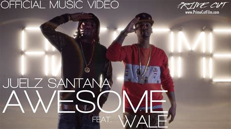 Juelz Santana Awesome Feat Wale Official Music Video Youtube