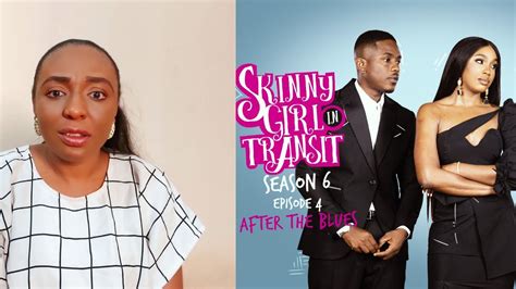 skinny girl in transit s6e4 after the blues reaction youtube