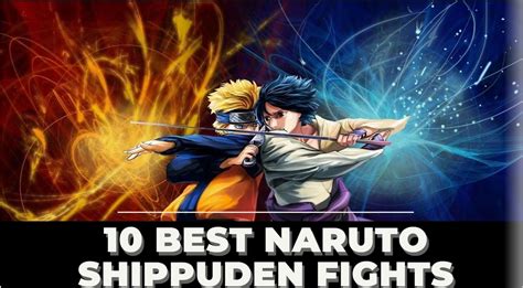 10 Best Naruto Shippuden Fights Of All Time