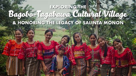 Exploring The Bagobo Tagabawa Cultural Village And Honoring The Legacy
