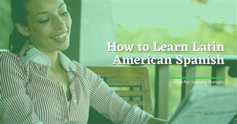 How To Learn Latin American Spanish