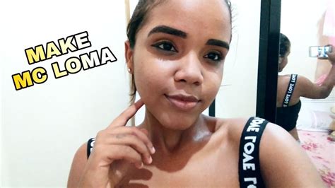 TUTORIAL DE MAKE MC LOMA DEPOIS DA FAMA YouTube