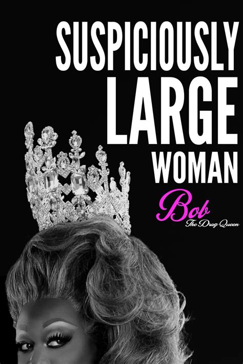 Bob The Drag Queen Suspiciously Large Woman 2017 Posters — The Movie Database Tmdb