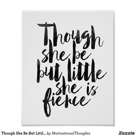 Though She Be But Little She Is Fierce Poster In 2020