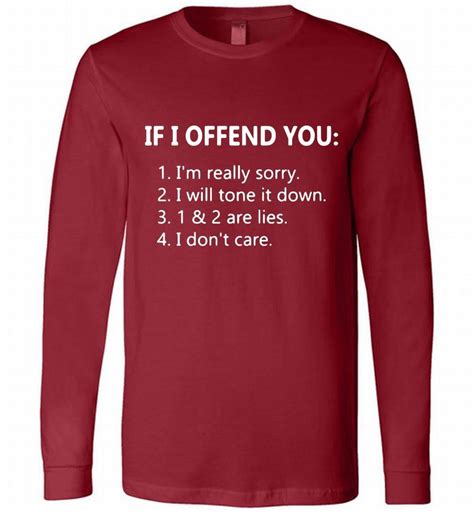 If I Offend You I M Really Sorry I Will Tone It Down 1769736004 Shirts