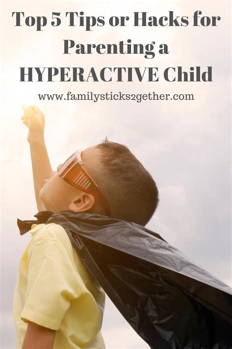 Top 5 Tips Or Hacks For Parenting A Hyperactive Child Hyperactive