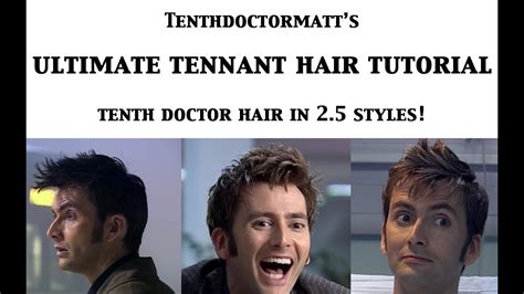 Ultimate Tennant Hair Tutorial Tenth Doctor Hair In 25 Styles Youtube